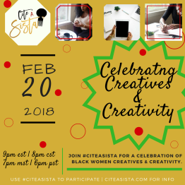 Feb. 2018: Celebrating BW Creatives and Creativity: https://storify.com/CiteASista/citeasista-x-celebrating-creatives-creativity